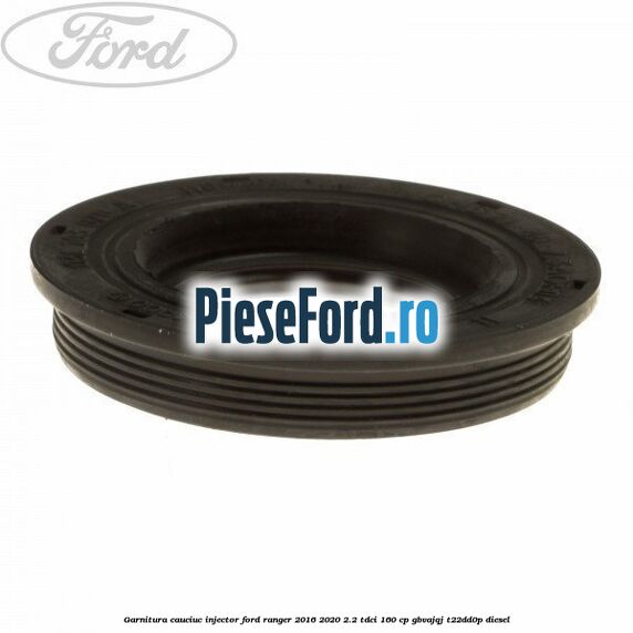 Garnitura cauciuc injector Ford Ranger 2016-2020 2.2 TDCi 160 cp Garnitura cauciuc injector Ford Ranger 2016-2020 2.2 TDCi 160 cp GBVAJQJ, T22DD0P diesel