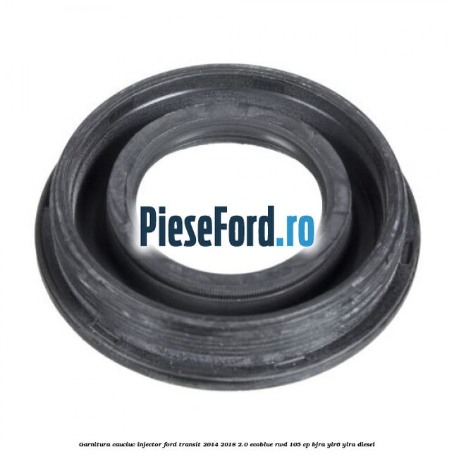 Garnitura cauciuc injector Ford Transit 2014-2018 2.0 EcoBlue RWD 105 cp BJRA, YLR6, YLRA diesel