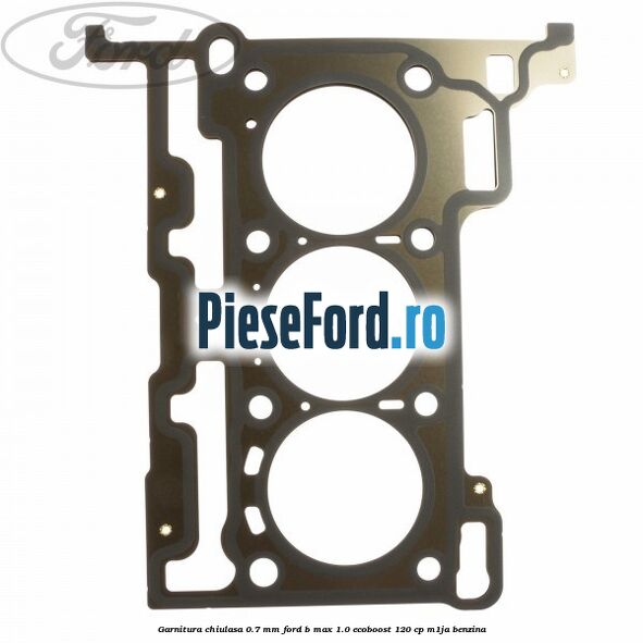 Garnitura, chiulasa 0.7 mm Ford B-Max 1.0 EcoBoost 120 cp M1JA benzina