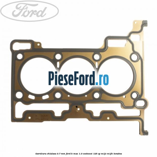 Garnitura, chiulasa 0.7 mm Ford B-Max 1.0 EcoBoost 125 cp M1JE, M1JH benzina