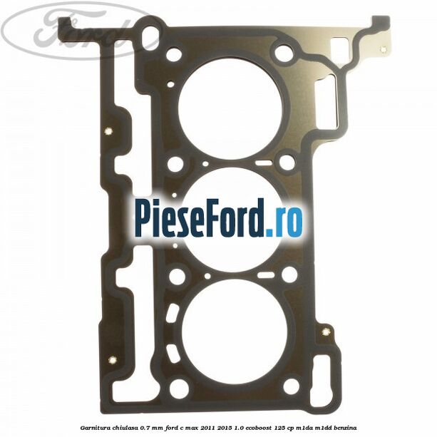 Garnitura, chiulasa 0.7 mm Ford C-Max 2011-2015 1.0 EcoBoost 125 cp M1DA, M1DD benzina