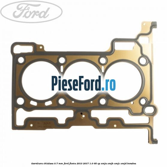 Garnitura, chiulasa 0.7 mm Ford Fiesta 2013-2017 1.0 65 cp XMJA, XMJB, XMJC, XMJD benzina