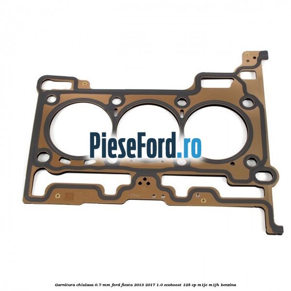 Garnitura, chiulasa 0.7 mm Ford Fiesta 2013-2017 1.0 EcoBoost 125 cp Garnitura, chiulasa 0.7 mm Ford Fiesta 2013-2017 1.0 EcoBoost 125 cp M1JE, M1JH benzina