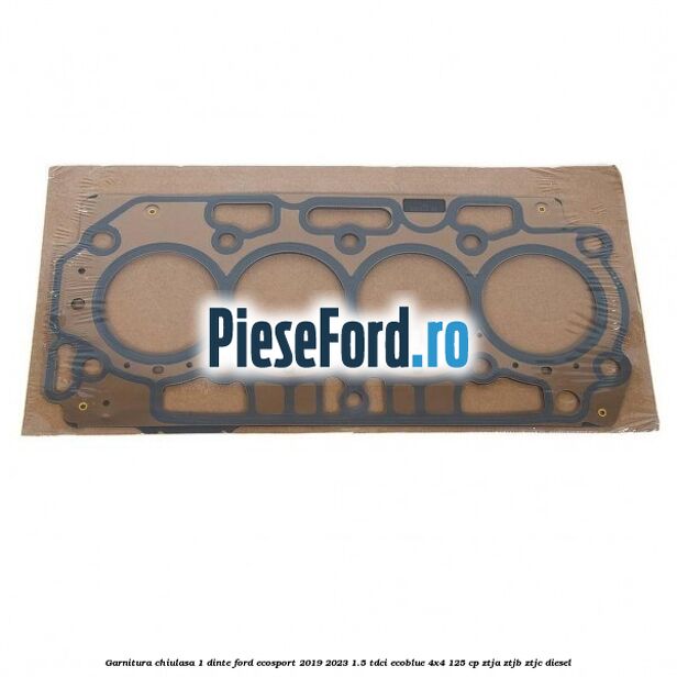 Garnitura chiulasa 1 dinte Ford EcoSport 2019-2023 1.5 TDCi EcoBlue 4x4 125 cp ZTJA, ZTJB, ZTJC diesel