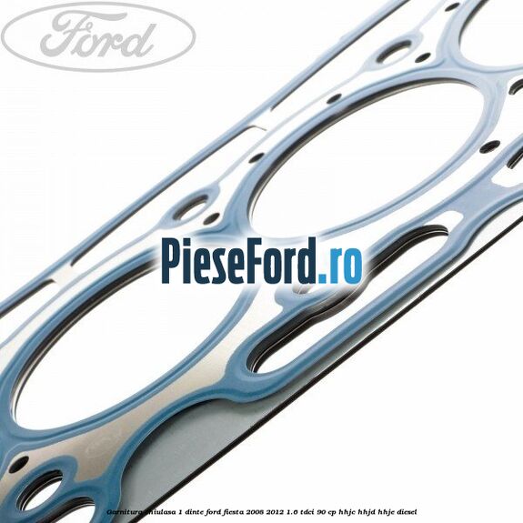 Garnitura chiulasa 1 dinte Ford Fiesta 2008-2012 1.6 TDCi 90 cp Garnitura chiulasa 1 dinte Ford Fiesta 2008-2012 1.6 TDCi 90 cp HHJC, HHJD, HHJE diesel