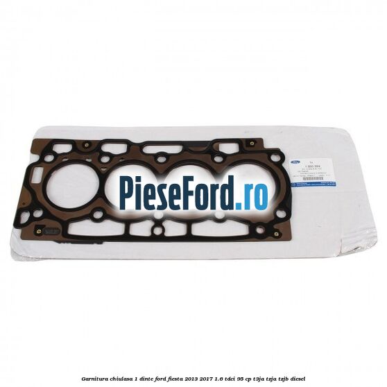 Garnitura chiulasa 1 dinte Ford Fiesta 2013-2017 1.6 TDCi 95 cp T3JA, TZJA, TZJB diesel