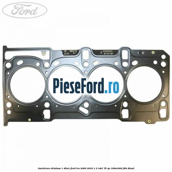 Garnitura chiulasa 1 dinte Ford Ka 2009-2016 1.3 TDCi 75 cp 169A1000, FD4 diesel