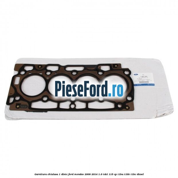 Garnitura chiulasa 1 dinte Ford Mondeo 2008-2014 1.6 TDCi 115 cp T1BA, T1BB, T1BC diesel