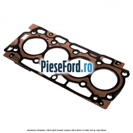 Garnitura chiulasa 1 dinte Ford Transit Connect 2013-2018 1.6 TDCi 115 cp T1GA diesel