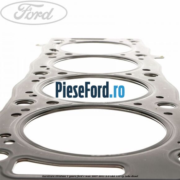 Garnitura chiulasa 1 gaura Ford C-Max 2007-2011 2.0 TDCi 110 cp Garnitura chiulasa 1 gaura Ford C-Max 2007-2011 2.0 TDCi 110 cp IXDA diesel