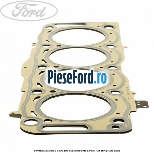 Garnitura chiulasa 1 gaura Ford Kuga 2008-2012 2.0 TDCI 4x4 163 cp TXDA diesel