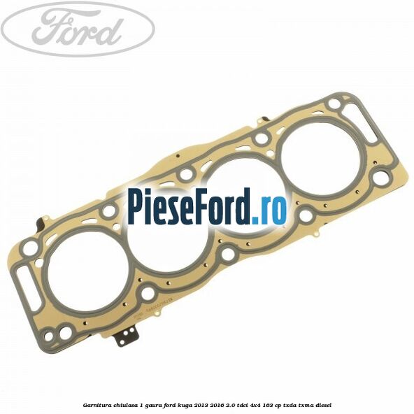 Garnitura chiulasa 1 gaura Ford Kuga 2013-2016 2.0 TDCi 4x4 163 cp Garnitura chiulasa 1 gaura Ford Kuga 2013-2016 2.0 TDCi 4x4 163 cp TXDA, TXMA diesel