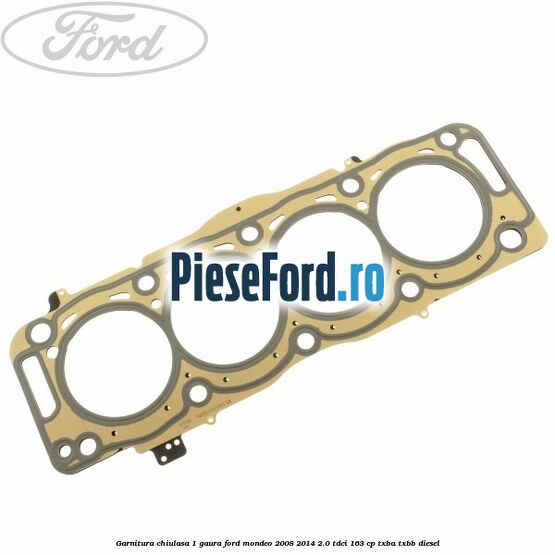 Garnitura chiulasa 1 gaura Ford Mondeo 2008-2014 2.0 TDCi 163 cp Garnitura chiulasa 1 gaura Ford Mondeo 2008-2014 2.0 TDCi 163 cp TXBA, TXBB diesel