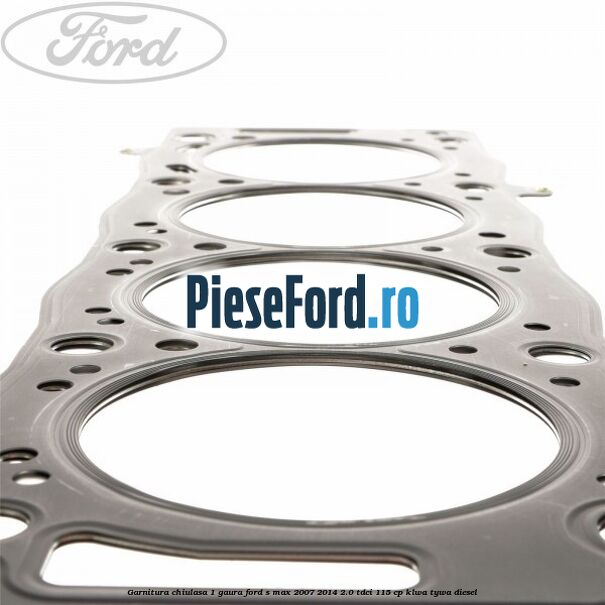 Garnitura chiulasa 1 gaura Ford S-Max 2007-2014 2.0 TDCi 115 cp KLWA, TYWA diesel