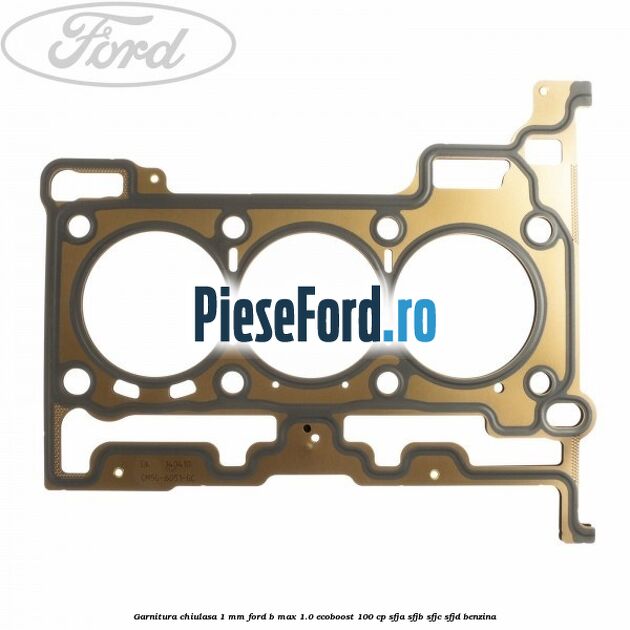 Garnitura, chiulasa 1 mm Ford B-Max 1.0 EcoBoost 100 cp SFJA, SFJB, SFJC, SFJD benzina