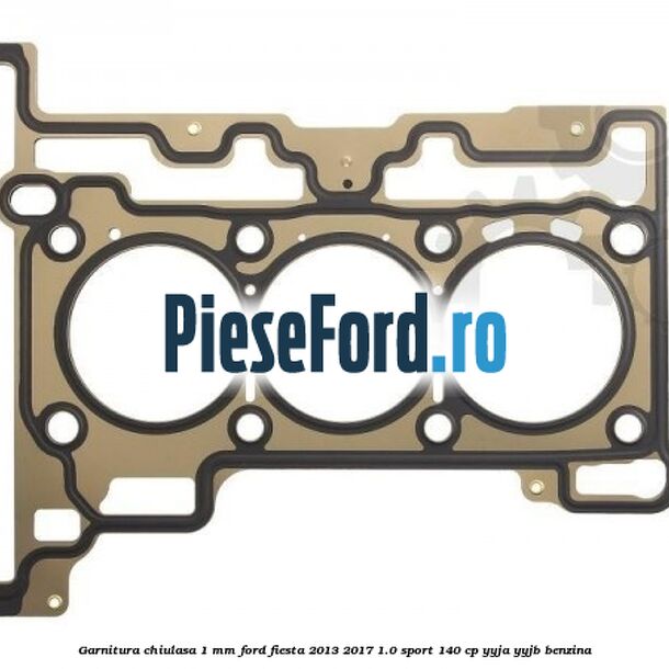 Garnitura, chiulasa 1 mm Ford Fiesta 2013-2017 1.0 Sport 140 cp YYJA, YYJB benzina