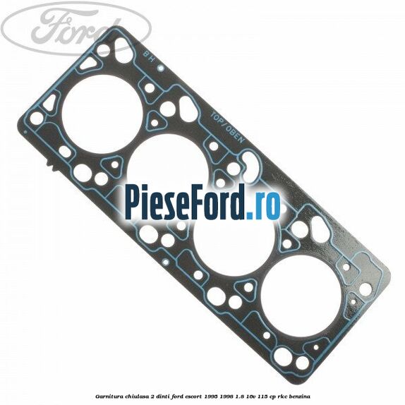 Garnitura chiulasa 2 dinti Ford Escort 1995-1998 1.8 16V 115 cp RKC benzina