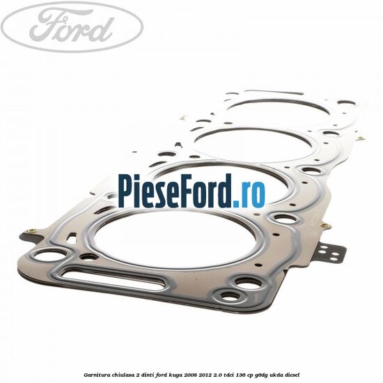 Garnitura, chiulasa 2 dinti Ford Kuga 2008-2012 2.0 TDCi 136 cp G6DG, UKDA diesel