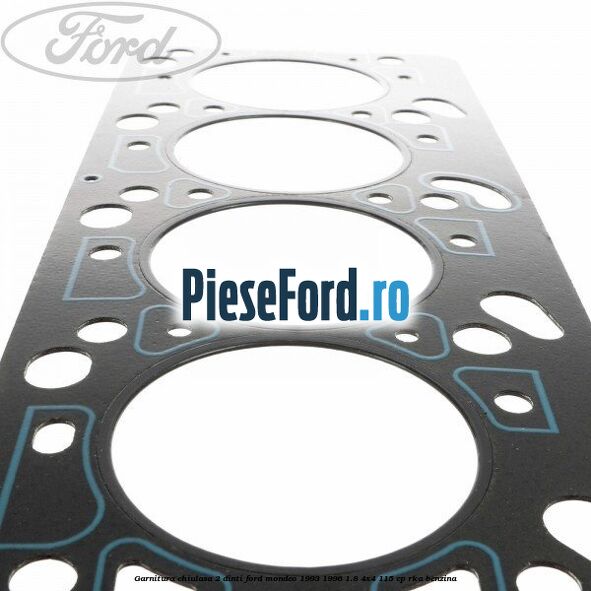 Garnitura chiulasa 2 dinti Ford Mondeo 1993-1996 1.8 4x4 115 cp RKA benzina