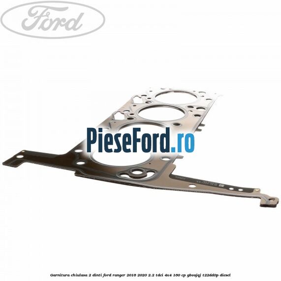 Garnitura chiulasa 2 dinti Ford Ranger 2016-2020 2.2 TDCi 4x4 160 cp Garnitura chiulasa 2 dinti Ford Ranger 2016-2020 2.2 TDCi 4x4 160 cp GBVAJQJ, T22DD0P diesel