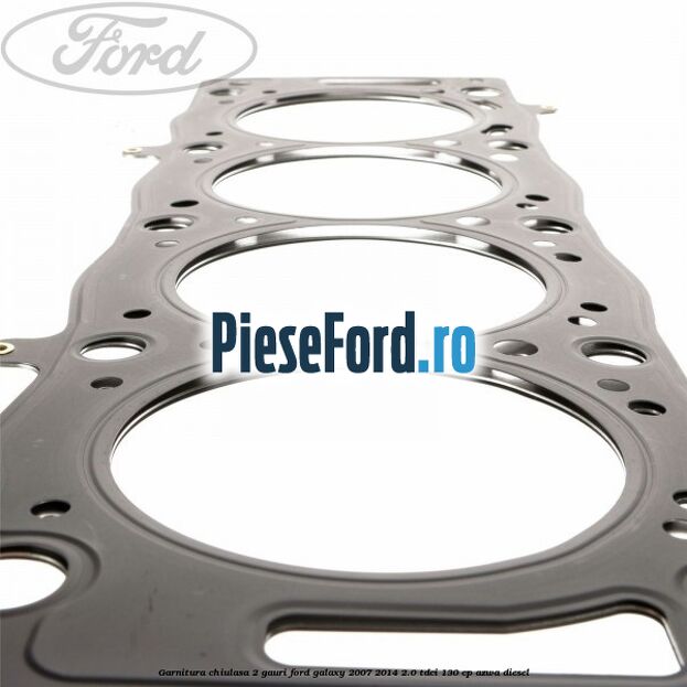 Garnitura chiulasa 2 gauri Ford Galaxy 2007-2014 2.0 TDCi 130 cp Garnitura chiulasa 2 gauri Ford Galaxy 2007-2014 2.0 TDCi 130 cp AZWA diesel