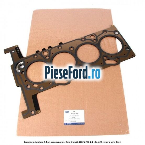 Garnitura chiulasa 3 dinti cota reparatie Ford Transit 2006-2014 2.2 TDCi 136 cp Garnitura chiulasa 3 dinti cota reparatie Ford Transit 2006-2014 2.2 TDCi 136 cp USRA, USRB diesel