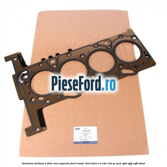 Garnitura chiulasa 3 dinti cota reparatie Ford Transit 2014-2018 2.2 TDCi 125 cp CY14, CYF5, CYFG, USF6 diesel