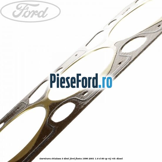 Garnitura chiulasa 3 dinti Ford Fiesta 1996-2001 1.8 D 60 cp RTJ, RTK diesel