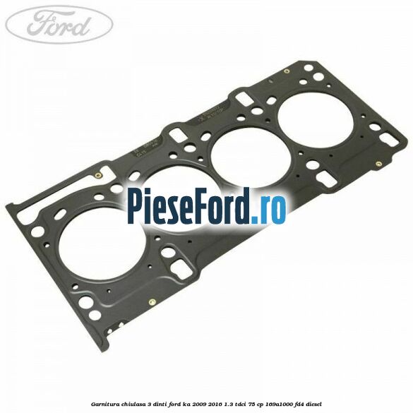 Garnitura chiulasa 3 dinti Ford Ka 2009-2016 1.3 TDCi 75 cp 169A1000, FD4 diesel