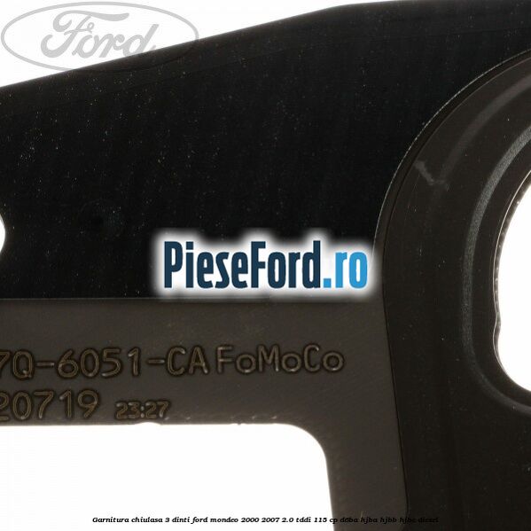 Garnitura chiulasa 3 dinti Ford Mondeo 2000-2007 2.0 TDDI 115 cp Garnitura chiulasa 3 dinti Ford Mondeo 2000-2007 2.0 TDDI 115 cp D6BA, HJBA, HJBB, HJBC diesel
