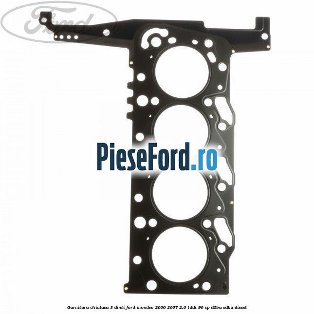 Garnitura chiulasa 3 dinti Ford Mondeo 2000-2007 2.0 TDDI 90 cp D5BA, SDBA diesel