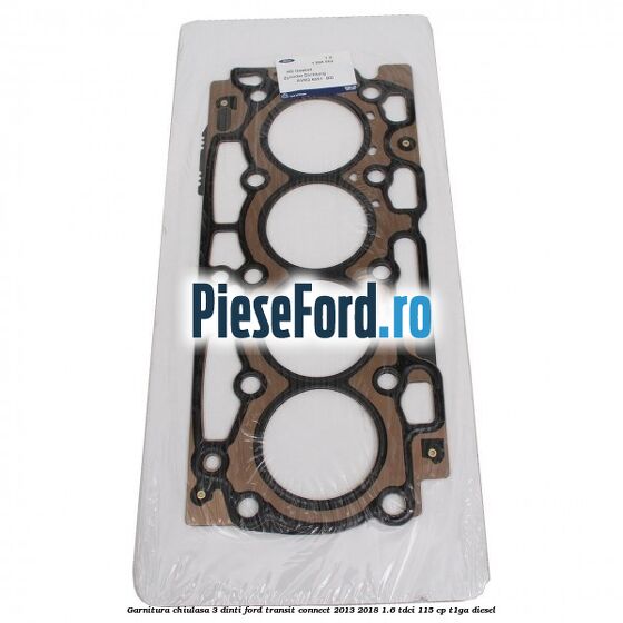 Garnitura, chiulasa 3 dinti Ford Transit Connect 2013-2018 1.6 TDCi 115 cp T1GA diesel