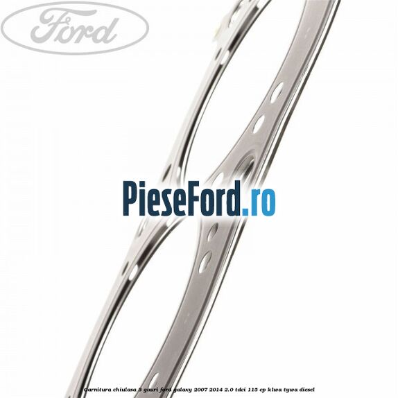 Garnitura chiulasa 3 gauri Ford Galaxy 2007-2014 2.0 TDCi 115 cp KLWA, TYWA diesel