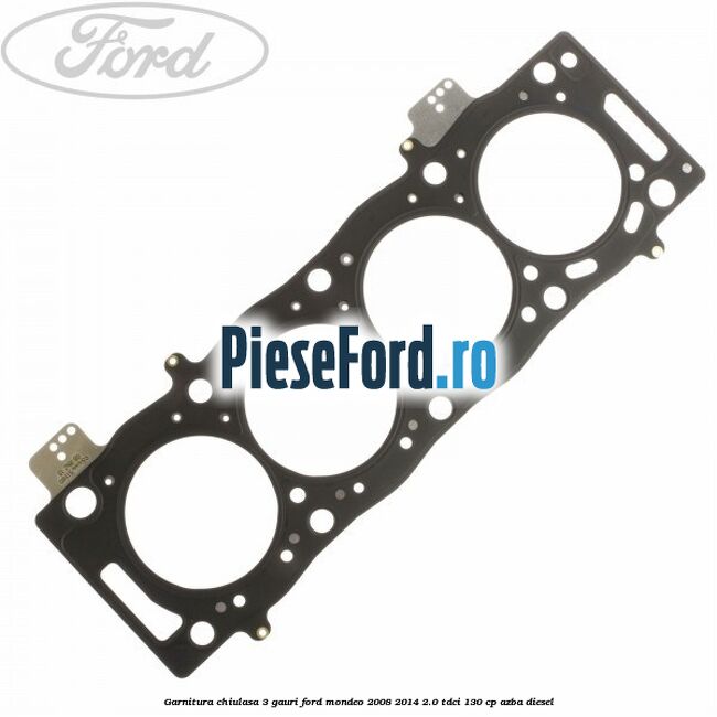 Garnitura chiulasa 3 gauri Ford Mondeo 2008-2014 2.0 TDCi 130 cp
