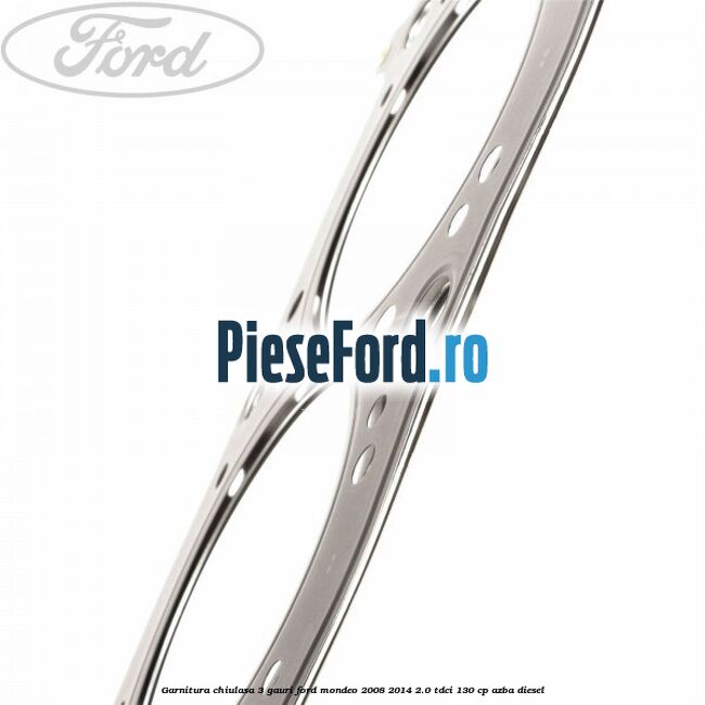 Garnitura chiulasa 3 gauri Ford Mondeo 2008-2014 2.0 TDCi 130 cp AZBA diesel