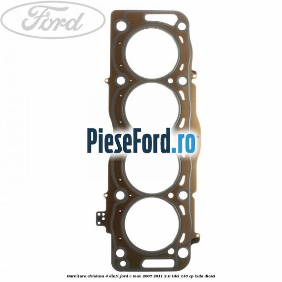 Garnitura, chiulasa 4 dinti Ford C-Max 2007-2011 2.0 TDCi 110 cp Garnitura, chiulasa 4 dinti Ford C-Max 2007-2011 2.0 TDCi 110 cp IXDA diesel