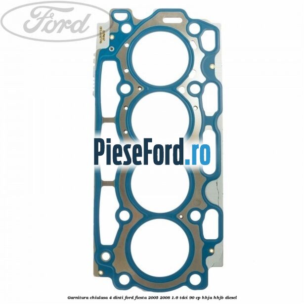 Garnitura chiulasa 4 dinti Ford Fiesta 2005-2008 1.6 TDCi 90 cp