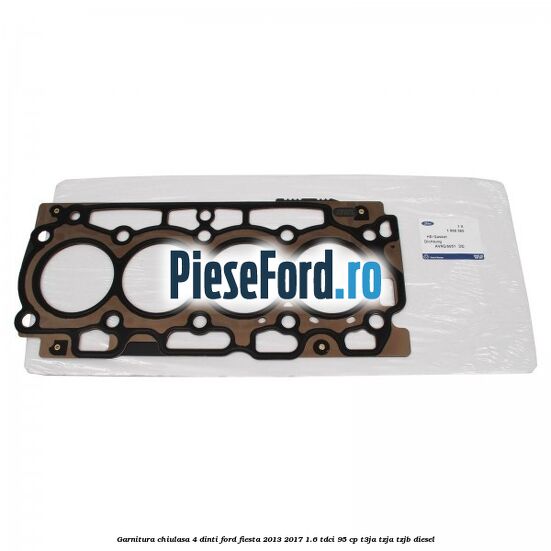 Garnitura, chiulasa 4 dinti Ford Fiesta 2013-2017 1.6 TDCi 95 cp T3JA, TZJA, TZJB diesel