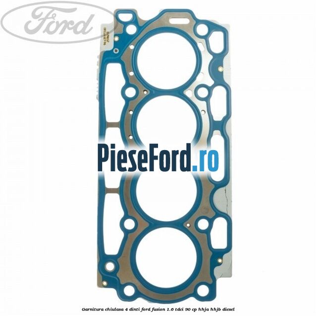 Garnitura chiulasa 4 dinti Ford Fusion 1.6 TDCi 90 cp