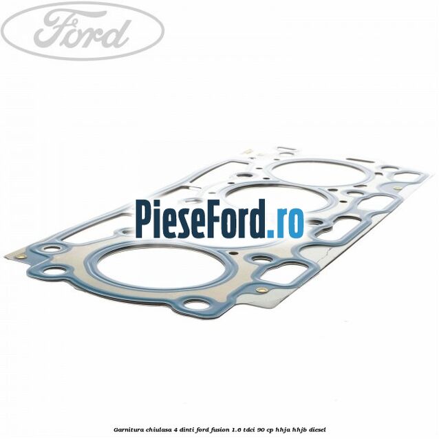 Garnitura chiulasa 4 dinti Ford Fusion 1.6 TDCi 90 cp Garnitura chiulasa 4 dinti Ford Fusion 1.6 TDCi 90 cp HHJA, HHJB diesel
