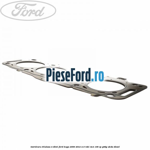 Garnitura, chiulasa 4 dinti Ford Kuga 2008-2012 2.0 TDCi 4x4 136 cp G6DG, UKDA diesel