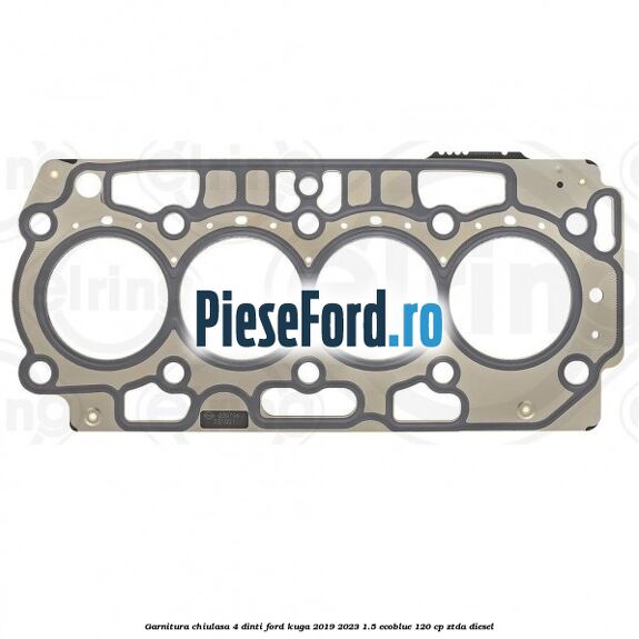 Garnitura chiulasa 4 dinti Ford Kuga 2019-2023 1.5 EcoBlue 120 cp ZTDA diesel