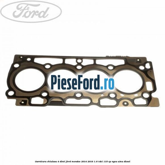 Garnitura, chiulasa 4 dinti Ford Mondeo 2014-2018 1.6 TDCi 115 cp NGCA, U3CA diesel