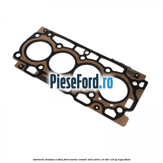 Garnitura, chiulasa 4 dinti Ford Tourneo Connect 2013-2018 1.6 TDCi 115 cp Garnitura, chiulasa 4 dinti Ford Tourneo Connect 2013-2018 1.6 TDCi 115 cp T1GA diesel