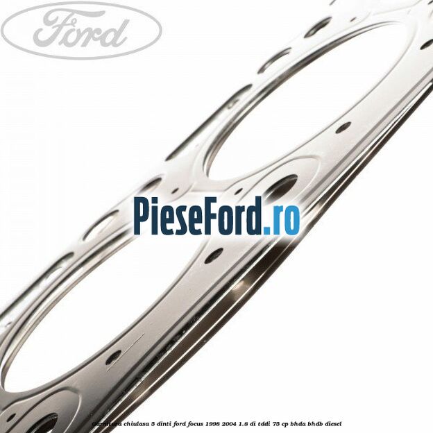 Garnitura chiulasa 5 dinti Ford Focus 1998-2004 1.8 DI/TDDi 75 cp Garnitura chiulasa 5 dinti Ford Focus 1998-2004 1.8 DI/TDDi 75 cp BHDA, BHDB diesel