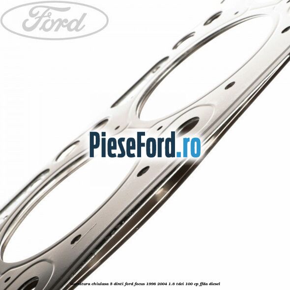 Garnitura chiulasa 5 dinti Ford Focus 1998-2004 1.8 TDCi 100 cp FFDA diesel