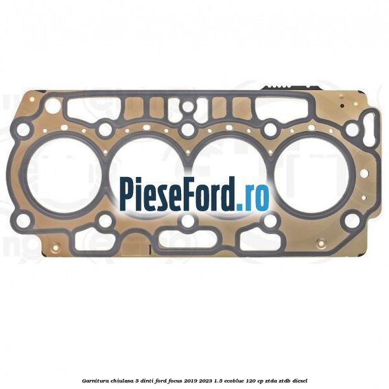 Garnitura chiulasa 5 dinti Ford Focus 2019-2023 1.5 EcoBlue 120 cp ZTDA, ZTDB diesel