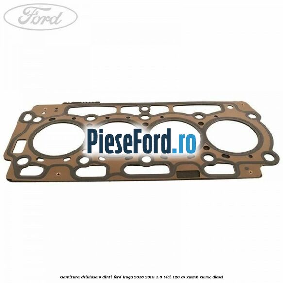 Garnitura, chiulasa 5 dinti Ford Kuga 2016-2018 1.5 TDCi 120 cp Garnitura, chiulasa 5 dinti Ford Kuga 2016-2018 1.5 TDCi 120 cp XWMB, XWMC diesel