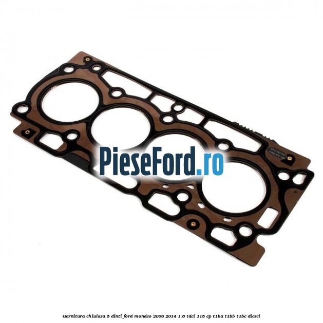 Garnitura, chiulasa 5 dinti Ford Mondeo 2008-2014 1.6 TDCi 115 cp T1BA, T1BB, T1BC diesel