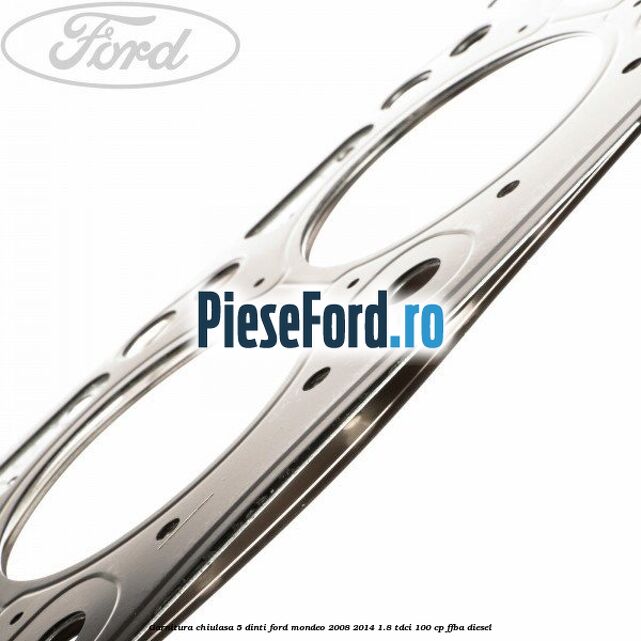 Garnitura chiulasa 5 dinti Ford Mondeo 2008-2014 1.8 TDCi 100 cp Garnitura chiulasa 5 dinti Ford Mondeo 2008-2014 1.8 TDCi 100 cp FFBA diesel